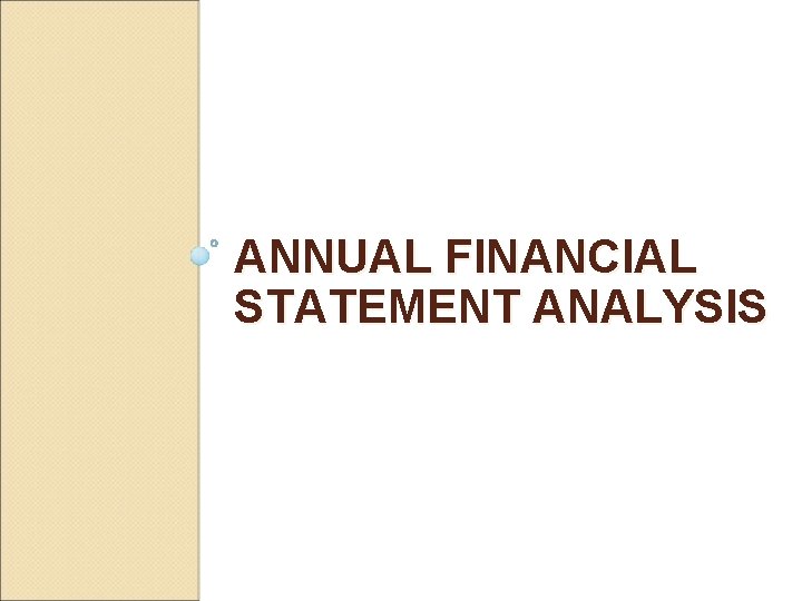 ANNUAL FINANCIAL STATEMENT ANALYSIS 