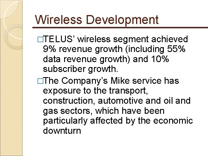 Wireless Development �TELUS’ wireless segment achieved 9% revenue growth (including 55% data revenue growth)