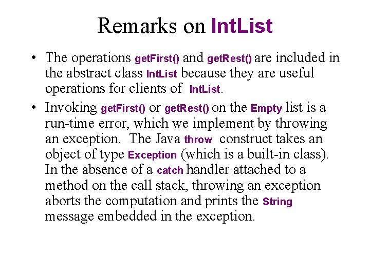 Remarks on Int. List • The operations get. First() and get. Rest() are included