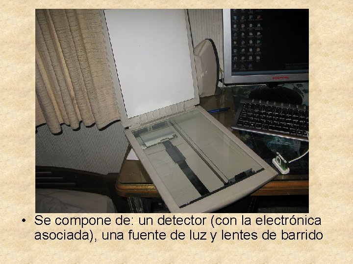  • Se compone de: un detector (con la electrónica asociada), una fuente de