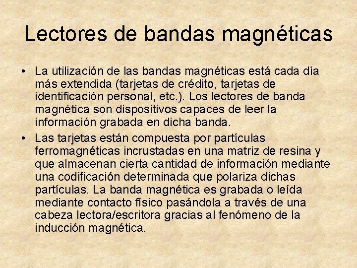 Lectores de bandas magnéticas • La utilización de las bandas magnéticas está cada día