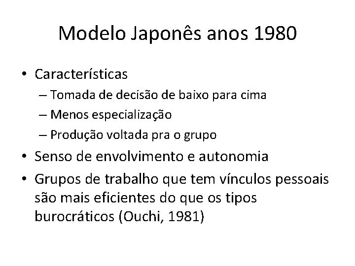 Modelo Japonês anos 1980 • Características – Tomada de decisão de baixo para cima