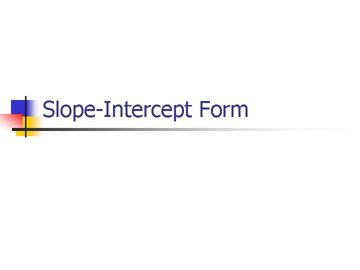 Slope-Intercept Form 