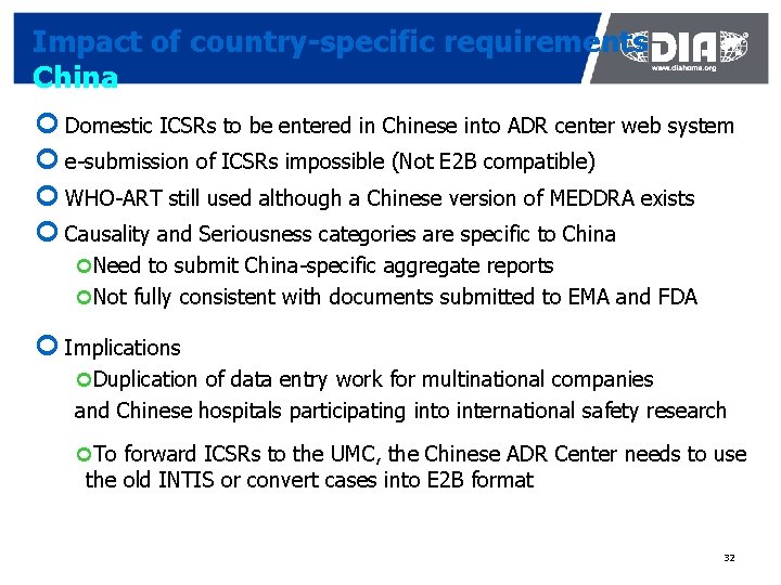 Impact of country-specific requirements China ¢ Domestic ICSRs to be entered in Chinese into