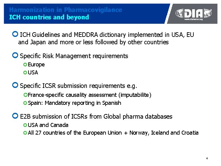 Harmonization in Pharmacovigilance ICH countries and beyond ¢ ICH Guidelines and MEDDRA dictionary implemented