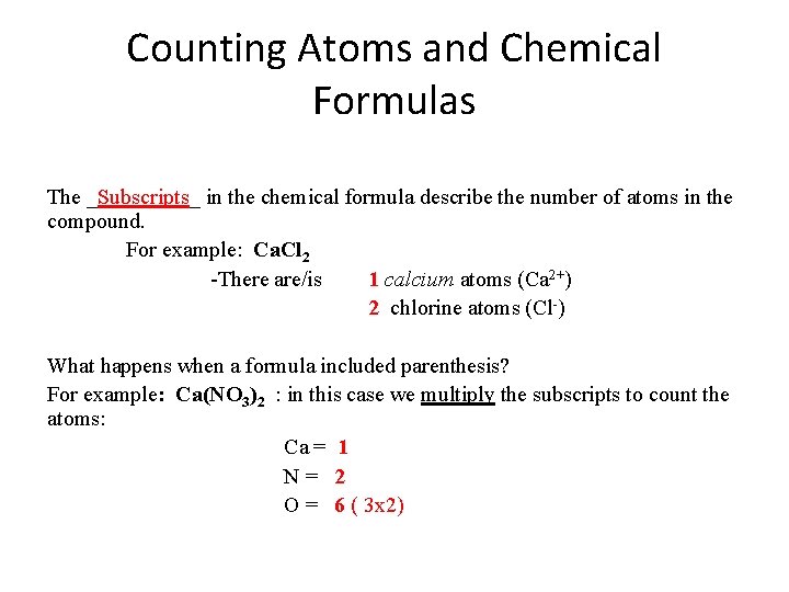 Counting Atoms and Chemical Formulas The _Subscripts_ in the chemical formula describe the number