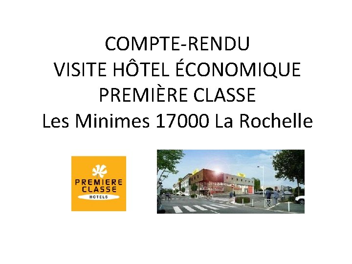 COMPTE-RENDU VISITE HÔTEL ÉCONOMIQUE PREMIÈRE CLASSE Les Minimes 17000 La Rochelle 