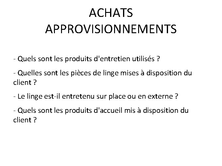 ACHATS APPROVISIONNEMENTS - Quels sont les produits d'entretien utilisés ? - Quelles sont les