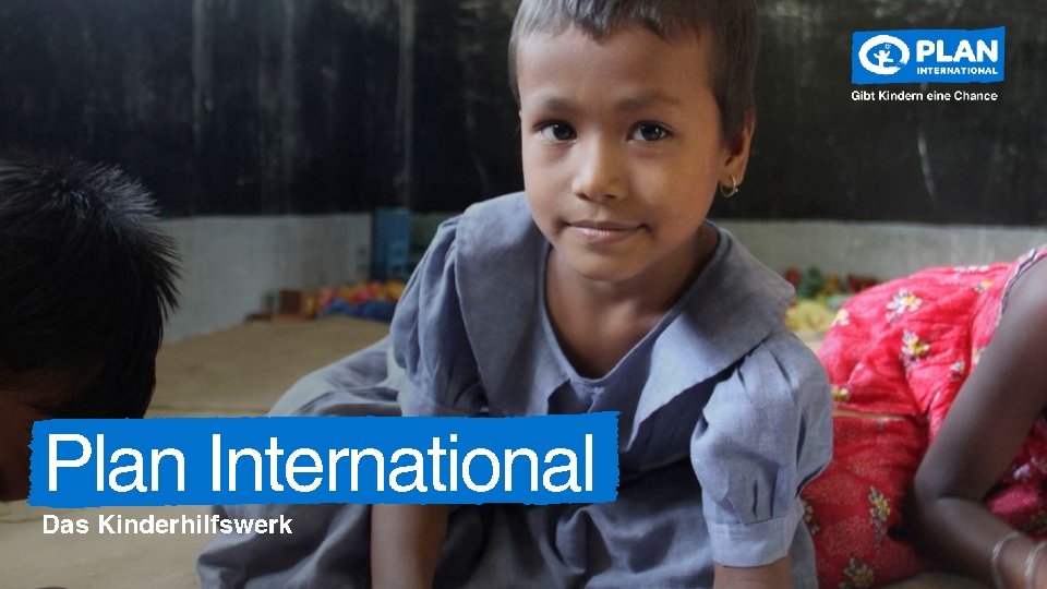 Plan International Das Kinderhilfswerk 