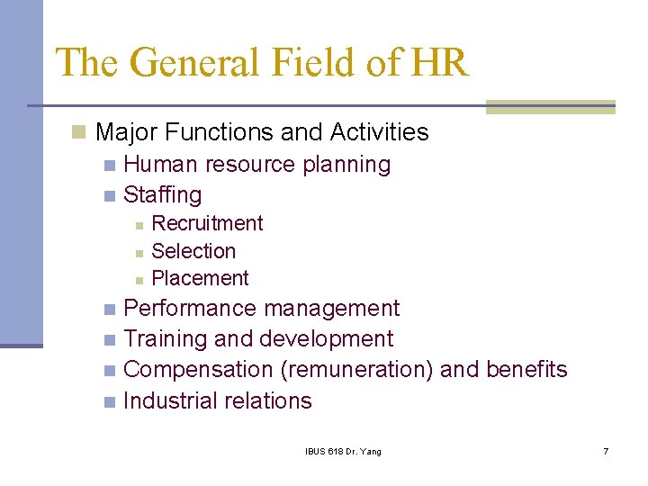 The General Field of HR n Major Functions and Activities n Human resource planning