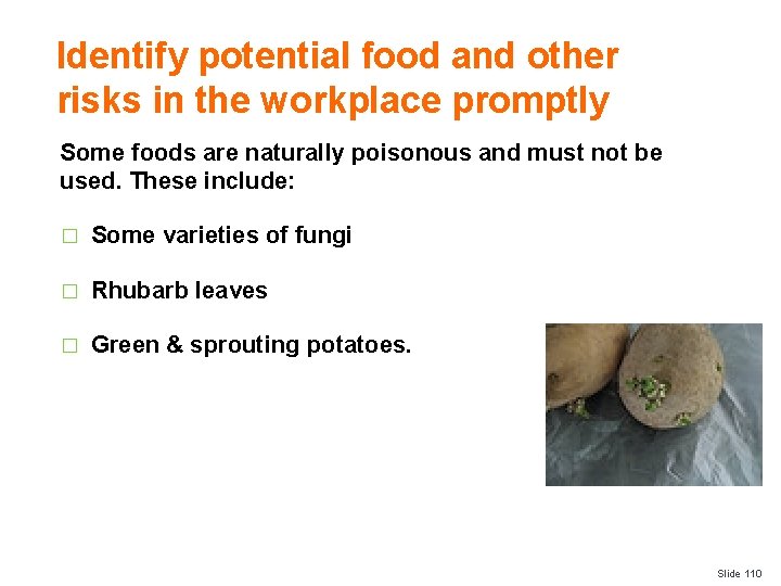 Identify potential food and other risks in the workplace promptly Some foods are naturally