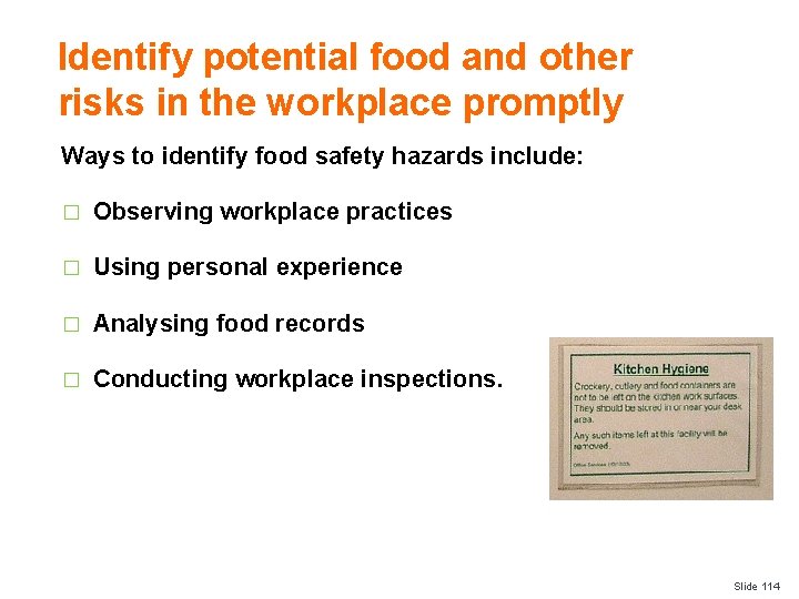 Identify potential food and other risks in the workplace promptly Ways to identify food