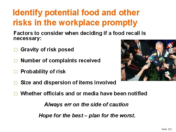 Identify potential food and other risks in the workplace promptly Factors to consider when