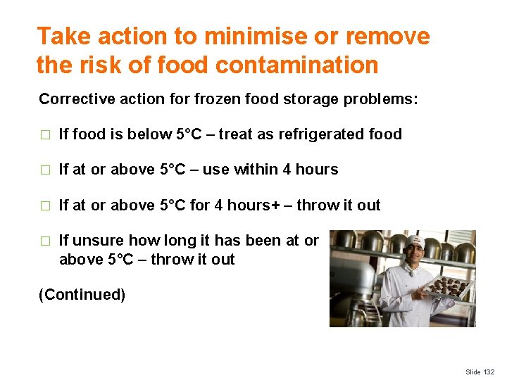 Take action to minimise or remove the risk of food contamination Corrective action for