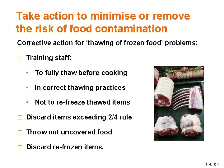 Take action to minimise or remove the risk of food contamination Corrective action for