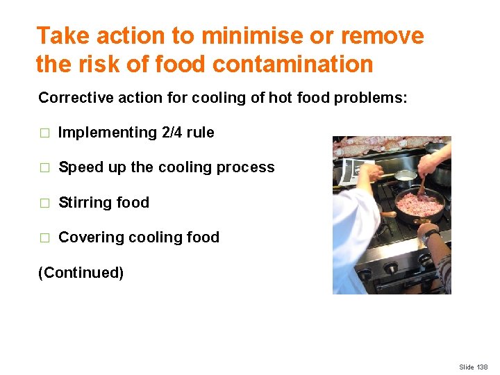Take action to minimise or remove the risk of food contamination Corrective action for