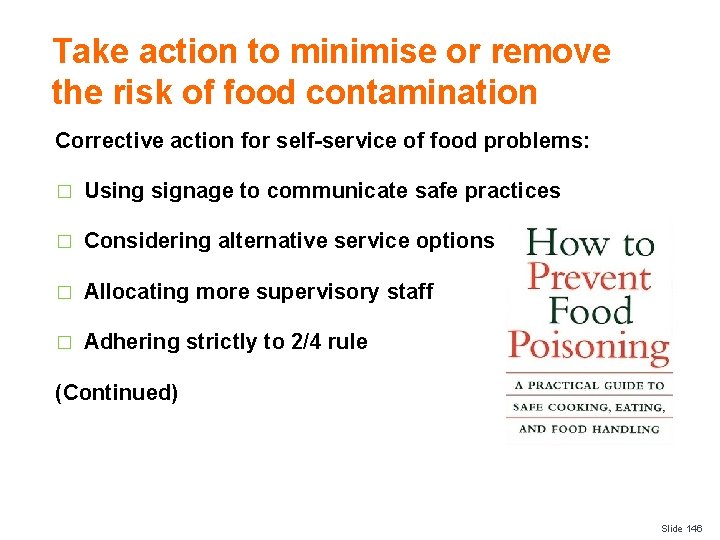 Take action to minimise or remove the risk of food contamination Corrective action for