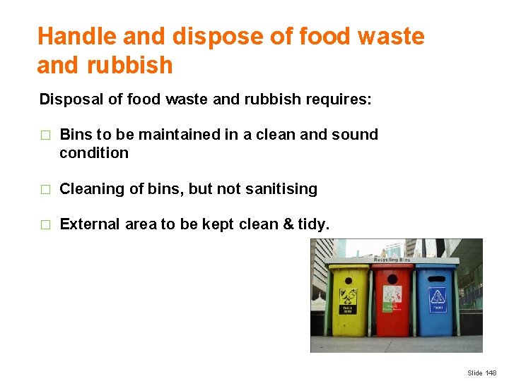 Handle and dispose of food waste and rubbish Disposal of food waste and rubbish