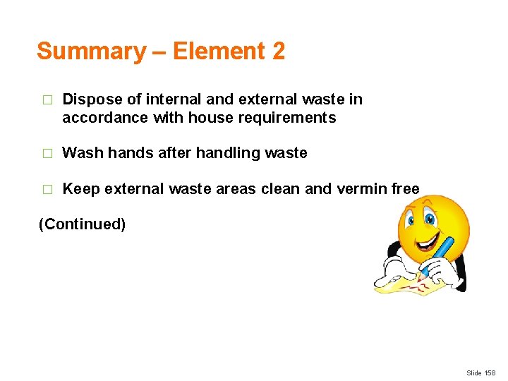 Summary – Element 2 � Dispose of internal and external waste in accordance with