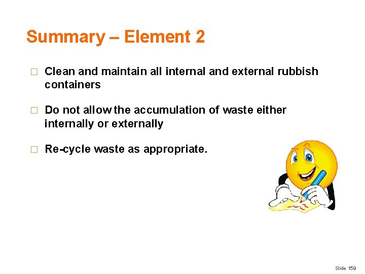 Summary – Element 2 � Clean and maintain all internal and external rubbish containers