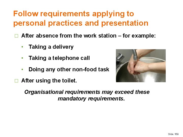 Follow requirements applying to personal practices and presentation � After absence from the work