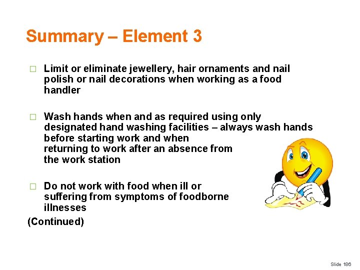 Summary – Element 3 � Limit or eliminate jewellery, hair ornaments and nail polish