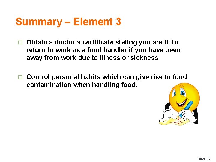 Summary – Element 3 � Obtain a doctor’s certificate stating you are fit to