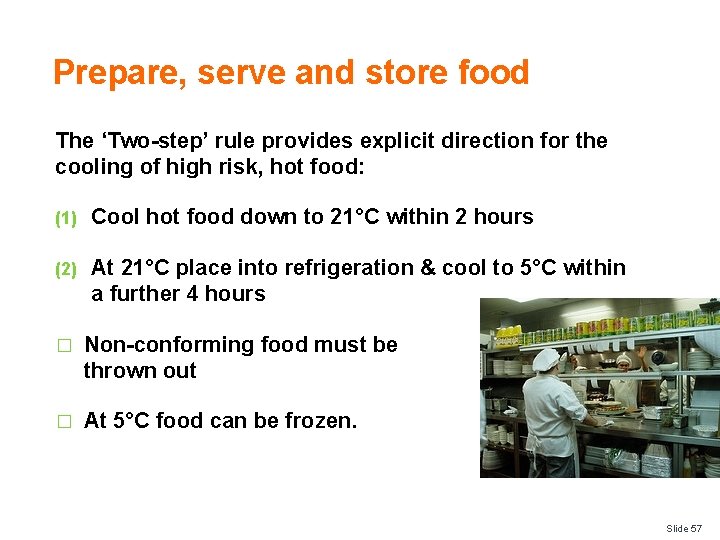 Prepare, serve and store food The ‘Two-step’ rule provides explicit direction for the cooling