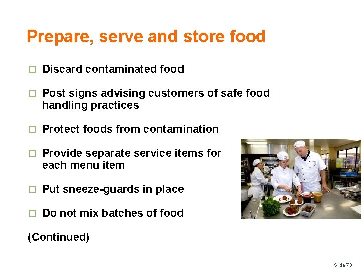 Prepare, serve and store food � Discard contaminated food � Post signs advising customers