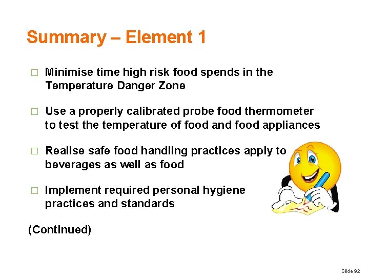 Summary – Element 1 � Minimise time high risk food spends in the Temperature