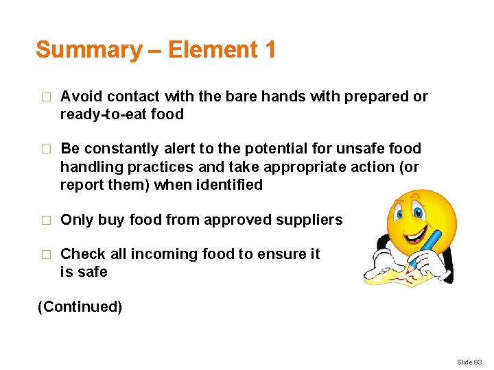 Summary – Element 1 � Avoid contact with the bare hands with prepared or