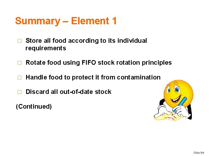 Summary – Element 1 � Store all food according to its individual requirements �