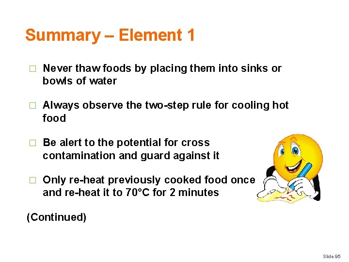 Summary – Element 1 � Never thaw foods by placing them into sinks or