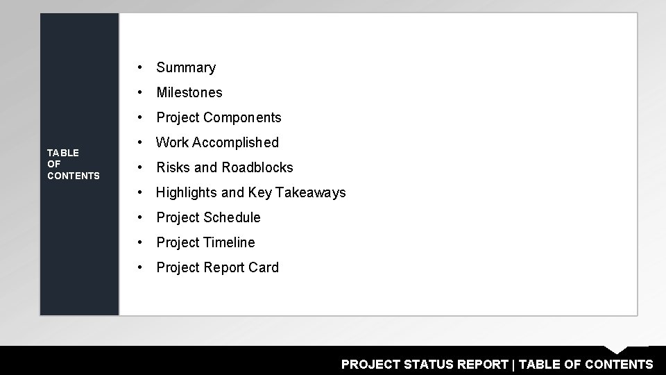  • Summary • Milestones • Project Components TABLE OF CONTENTS • Work Accomplished