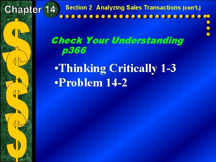 Section 2 Analyzing Sales Transactions (con’t. ) Check Your Understanding p 366 • Thinking Section 2 Analyzing Sales Transactions (con’t. ) Check Your Understanding p 366 • Thinking