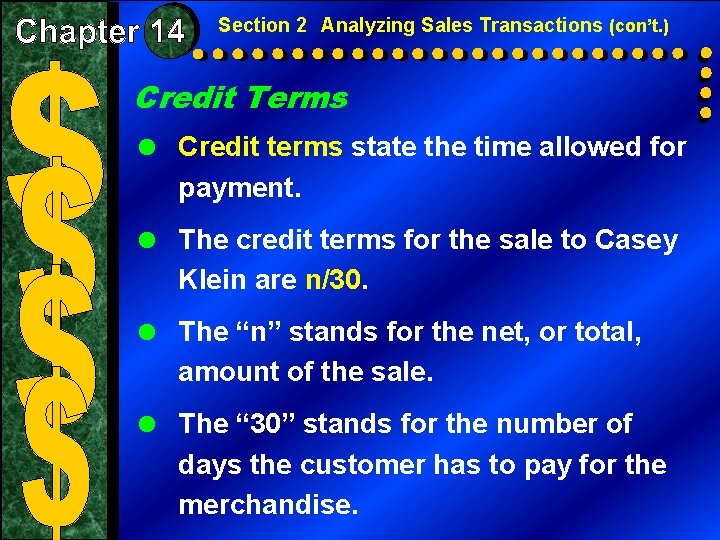 Section 2 Analyzing Sales Transactions (con’t. ) Credit Terms = Credit terms state the Section 2 Analyzing Sales Transactions (con’t. ) Credit Terms = Credit terms state the