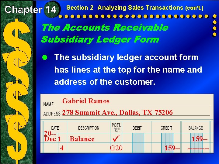 Section 2 Analyzing Sales Transactions (con’t. ) The Accounts Receivable Subsidiary Ledger Form = Section 2 Analyzing Sales Transactions (con’t. ) The Accounts Receivable Subsidiary Ledger Form =