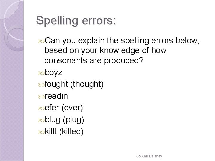 Spelling errors: Can you explain the spelling errors below, based on your knowledge of
