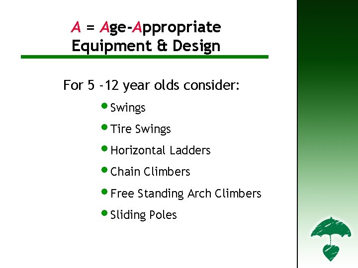 A = Age-Appropriate Equipment & Design A – Age‐Appropriate Design (3) For 5 ‐