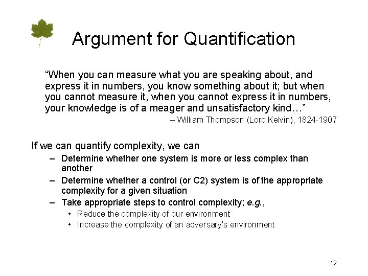 Argument for Quantification “When you can measure what you are speaking about, and express