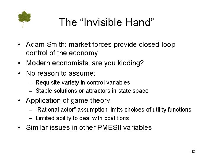 The “Invisible Hand” • Adam Smith: market forces provide closed-loop control of the economy