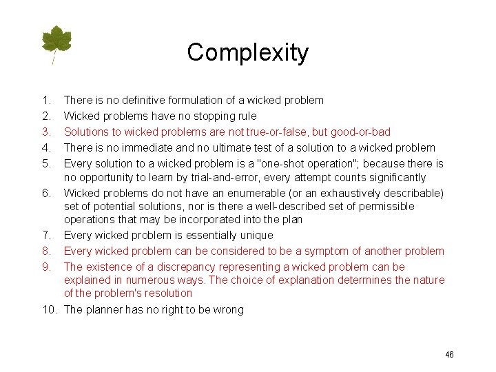 Complexity 1. 2. 3. 4. 5. There is no definitive formulation of a wicked