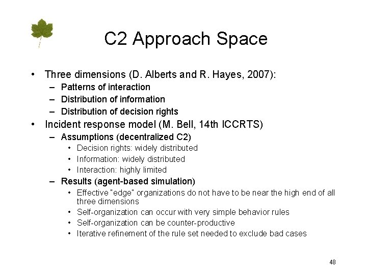 C 2 Approach Space • Three dimensions (D. Alberts and R. Hayes, 2007): –