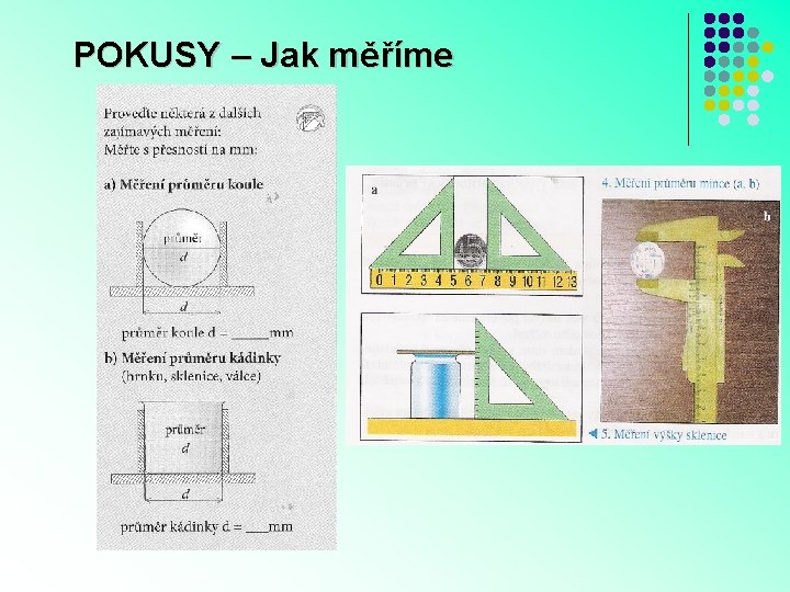 POKUSY – Jak měříme 