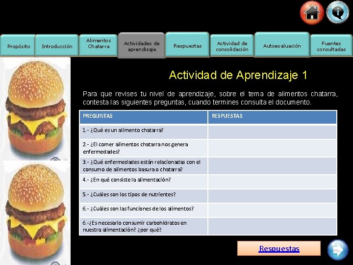 Propósito Introducción Alimentos Chatarra Actividades de aprendizaje Respuestas Actividad de consolidación Autoevaluación Fuentes consultadas