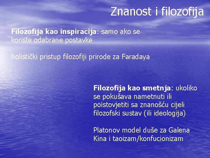 Znanost i filozofija Filozofija kao inspiracija: samo ako se koriste odabrane postavke holistički pristup