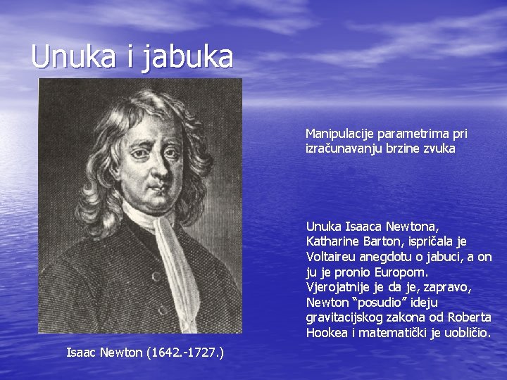 Unuka i jabuka Manipulacije parametrima pri izračunavanju brzine zvuka Unuka Isaaca Newtona, Katharine Barton,