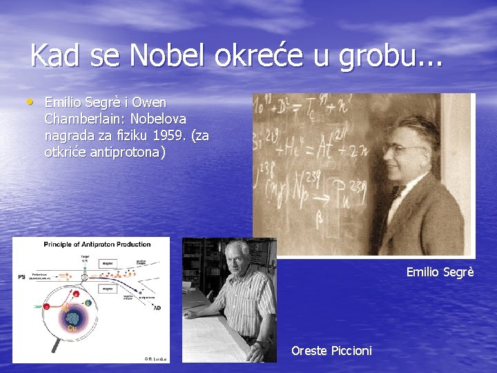 Kad se Nobel okreće u grobu. . . • Emilio Segrè i Owen Chamberlain: