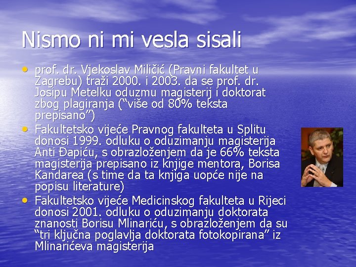 Nismo ni mi vesla sisali • prof. dr. Vjekoslav Miličić (Pravni fakultet u •