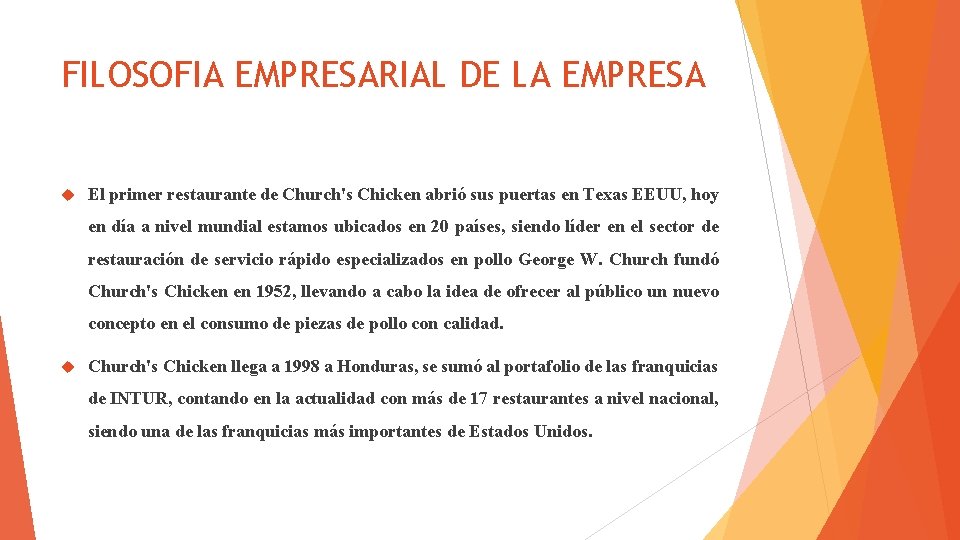 FILOSOFIA EMPRESARIAL DE LA EMPRESA El primer restaurante de Church's Chicken abrió sus puertas